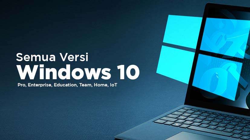 All Types Of Windows 10 Versions And Their Functions