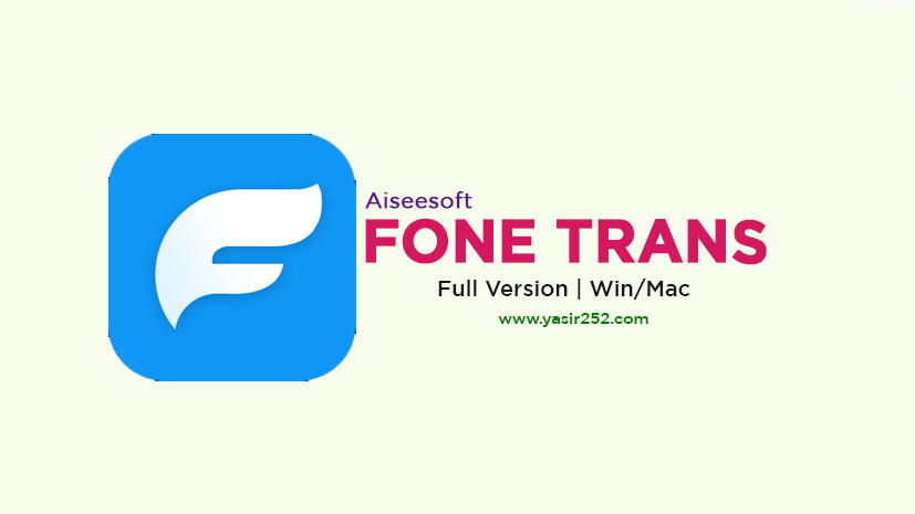 Download Aiseesoft FoneTrans Full Version 9.3.50
