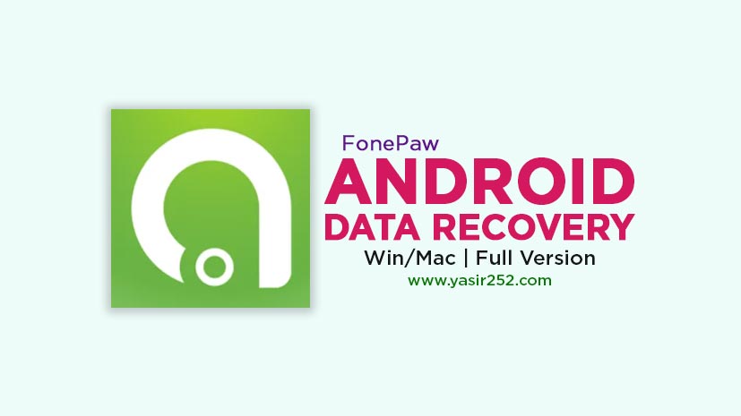 Android Data Recovery FonePaw Full Version Download v6.1