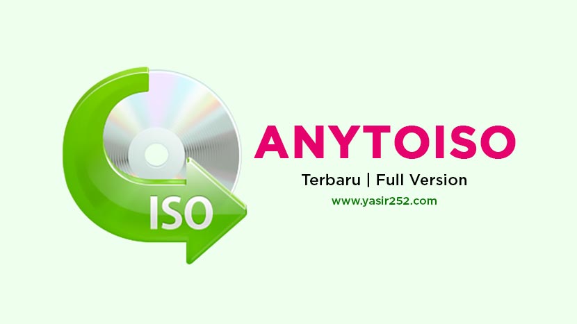 Download AnytoISO Full Version 3.9.7 Free (Win/Mac)