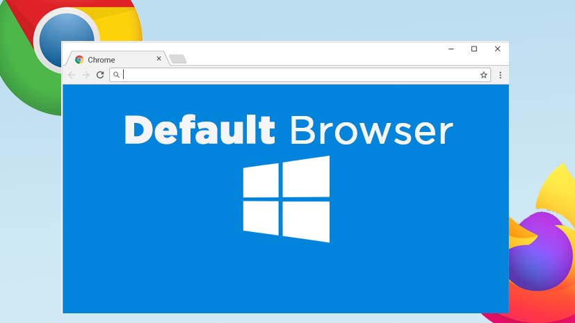 How To Change The Default Browser in Windows 10 To Chrome